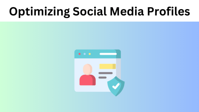 Optimizing Social Media Profiles